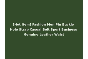 [Hot Item] Fashion Men Pin Buckle Hole Strap Casual Belt Sport Business Genuine Leather Waist