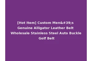 [Hot Item] Custom Men's Genuine Alligator Leather Belt Wholesale Stainless Steel Auto Buckle Golf Belt