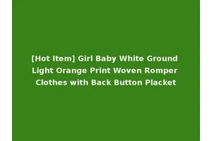 [Hot Item] Girl Baby White Ground Light Orange Print Woven Romper Clothes with Back Button Placket