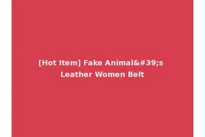 [Hot Item] Fake Animal's Leather Women Belt