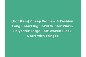 [Hot Item] Cheap Women′ S Fashion Long Shawl Big Sokid Winter Warm Polyester Large Soft Woven Black Scarf with Fringes