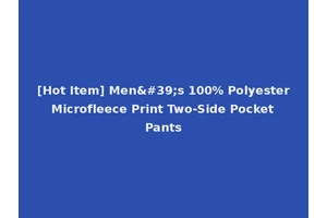 [Hot Item] Men's 100% Polyester Microfleece Print Two-Side Pocket Pants