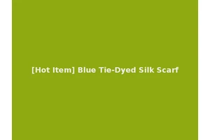 [Hot Item] Blue Tie-Dyed Silk Scarf