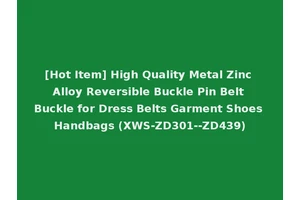 [Hot Item] High Quality Metal Zinc Alloy Reversible Buckle Pin Belt Buckle for Dress Belts Garment Shoes Handbags (XWS-ZD301--ZD439)