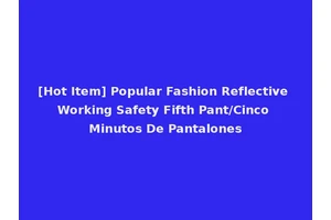 [Hot Item] Popular Fashion Reflective Working Safety Fifth Pant/Cinco Minutos De Pantalones