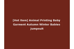 [Hot Item] Animal Printing Baby Garment Autumn Winter Babies Jumpsuit