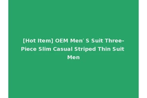 [Hot Item] OEM Men′ S Suit Three-Piece Slim Casual Striped Thin Suit Men