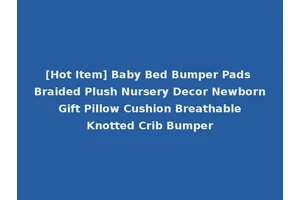 [Hot Item] Baby Bed Bumper Pads Braided Plush Nursery Decor Newborn Gift Pillow Cushion Breathable Knotted Crib Bumper