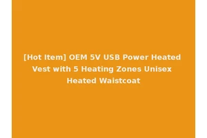 [Hot Item] OEM 5V USB Power Heated Vest with 5 Heating Zones Unisex Heated Waistcoat
