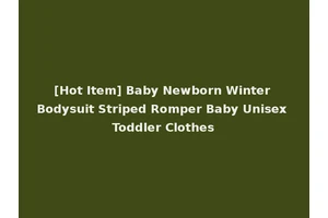 [Hot Item] Baby Newborn Winter Bodysuit Striped Romper Baby Unisex Toddler Clothes
