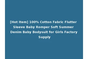 [Hot Item] 100% Cotton Fabric Flutter Sleeve Baby Romper Soft Summer Denim Baby Bodysuit for Girls Factory Supply