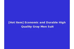 [Hot Item] Economic and Durable High Quality Gray Men Suit