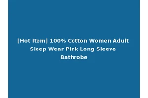 [Hot Item] 100% Cotton Women Adult Sleep Wear Pink Long Sleeve Bathrobe