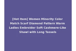 [Hot Item] Women Minority Color Match Scarf Diamond Pattern Warm Ladies Embroider Soft Cashmere-Like Shawl with Long Tassels