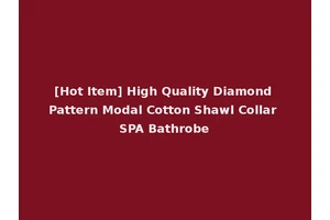 [Hot Item] High Quality Diamond Pattern Modal Cotton Shawl Collar SPA Bathrobe