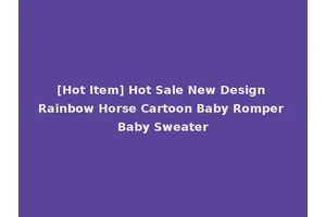 [Hot Item] Hot Sale New Design Rainbow Horse Cartoon Baby Romper Baby Sweater