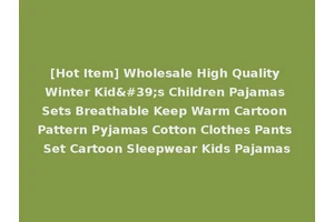 [Hot Item] Wholesale High Quality Winter Kid's Children Pajamas Sets Breathable Keep Warm Cartoon Pattern Pyjamas Cotton Clothes Pants Set Cartoon Sleepwear Kids Pajamas