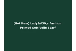 [Hot Item] Lady's Fashion Printed Soft Voile Scarf