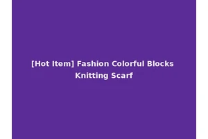 [Hot Item] Fashion Colorful Blocks Knitting Scarf