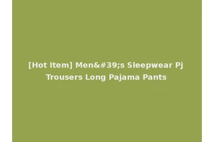 [Hot Item] Men's Sleepwear Pj Trousers Long Pajama Pants