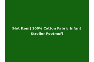 [Hot Item] 100% Cotton Fabric Infant Stroller Footmuff