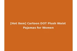 [Hot Item] Cartoon DOT Plush Waist Pajamas for Women