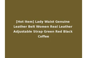 [Hot Item] Lady Waist Genuine Leather Belt Women Real Leather Adjustable Strap Green Red Black Coffee