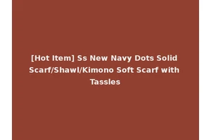 [Hot Item] Ss New Navy Dots Solid Scarf/Shawl/Kimono Soft Scarf with Tassles