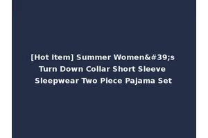 [Hot Item] Summer Women's Turn Down Collar Short Sleeve Sleepwear Two Piece Pajama Set