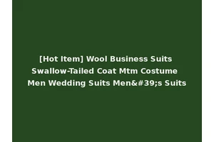 [Hot Item] Wool Business Suits Swallow-Tailed Coat Mtm Costume Men Wedding Suits Men's Suits