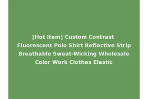 [Hot Item] Custom Contrast Fluorescent Polo Shirt Reflective Strip Breathable Sweat-Wicking Wholesale Color Work Clothes Elastic