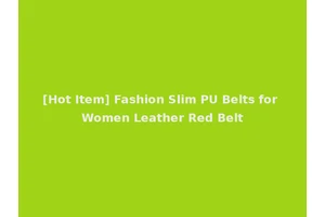 [Hot Item] Fashion Slim PU Belts for Women Leather Red Belt