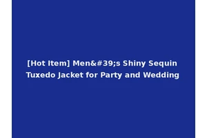 [Hot Item] Men's Shiny Sequin Tuxedo Jacket for Party and Wedding