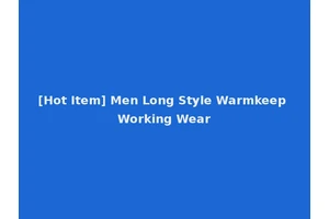 [Hot Item] Men Long Style Warmkeep Working Wear