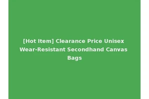 [Hot Item] Clearance Price Unisex Wear-Resistant Secondhand Canvas Bags