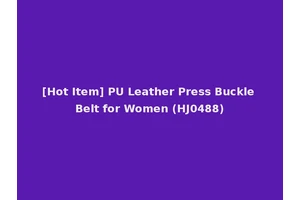 [Hot Item] PU Leather Press Buckle Belt for Women (HJ0488)