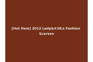 [Hot Item] 2012 Lady's Fashion Scarves