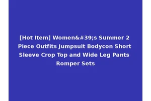 [Hot Item] Women's Summer 2 Piece Outfits Jumpsuit Bodycon Short Sleeve Crop Top and Wide Leg Pants Romper Sets