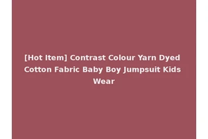 [Hot Item] Contrast Colour Yarn Dyed Cotton Fabric Baby Boy Jumpsuit Kids Wear