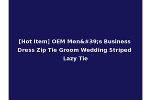 [Hot Item] OEM Men's Business Dress Zip Tie Groom Wedding Striped Lazy Tie