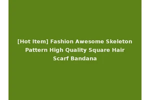 [Hot Item] Fashion Awesome Skeleton Pattern High Quality Square Hair Scarf Bandana