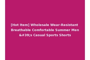 [Hot Item] Wholesale Wear-Resistant Breathable Comfortable Summer Men's Casual Sports Shorts
