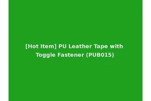 [Hot Item] PU Leather Tape with Toggle Fastener (PUB015)