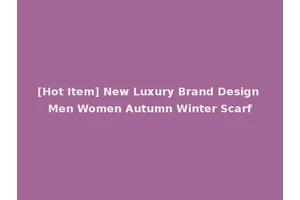 [Hot Item] New Luxury Brand Design Men Women Autumn Winter Scarf