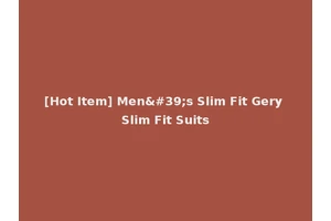 [Hot Item] Men's Slim Fit Gery Slim Fit Suits