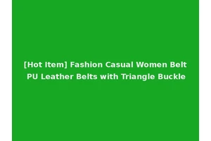 [Hot Item] Fashion Casual Women Belt PU Leather Belts with Triangle Buckle