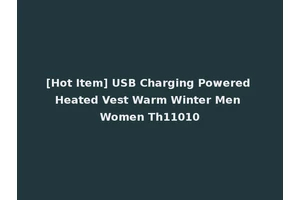 [Hot Item] USB Charging Powered Heated Vest Warm Winter Men Women Th11010