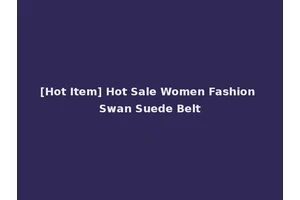 [Hot Item] Hot Sale Women Fashion Swan Suede Belt