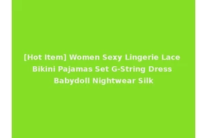 [Hot Item] Women Sexy Lingerie Lace Bikini Pajamas Set G-String Dress Babydoll Nightwear Silk