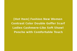 [Hot Item] Fashion New Women Contrast Color Double Goffer Scarf Ladies Cashmere-Like Soft Shawl Poncho with Comfortable Touch